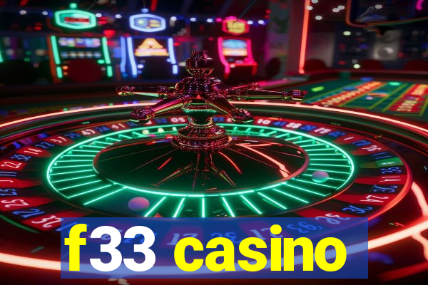 f33 casino