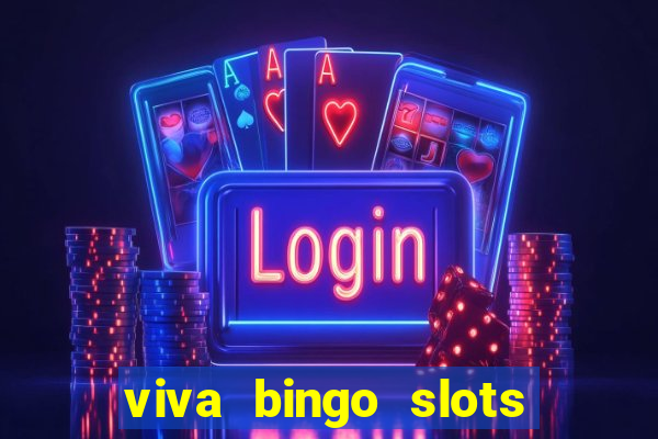 viva bingo slots casino gratis