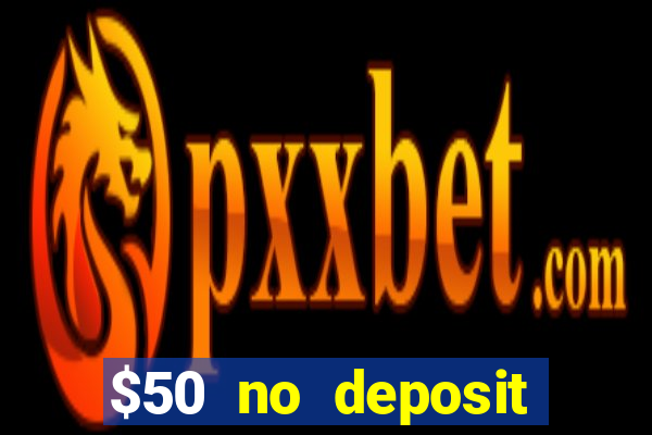 $50 no deposit mobile casino