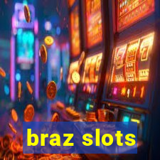 braz slots