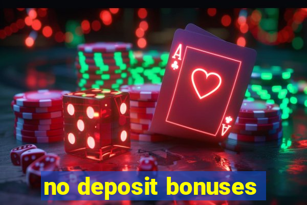 no deposit bonuses