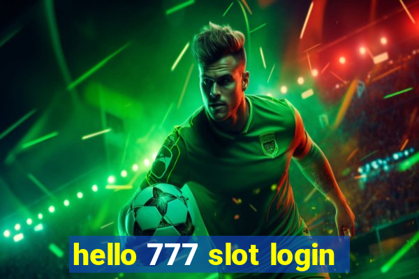 hello 777 slot login