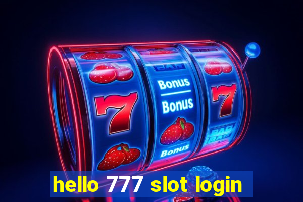 hello 777 slot login