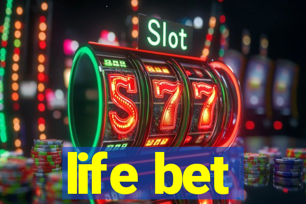 life bet