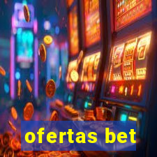 ofertas bet