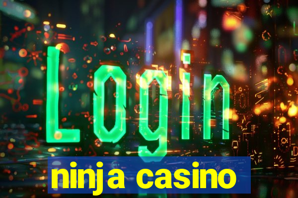 ninja casino