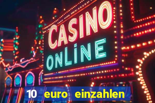 10 euro einzahlen mit 50 euro spielen casino