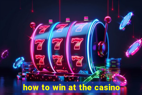 how to win at the casino