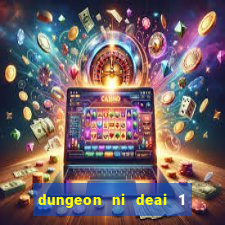 dungeon ni deai 1 temporada dublado