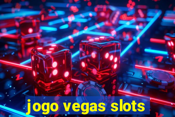 jogo vegas slots