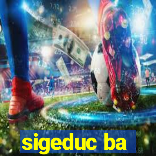 sigeduc ba