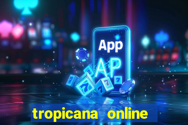 tropicana online casino nj