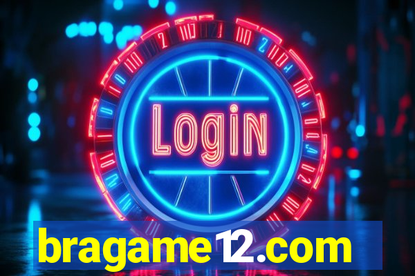 bragame12.com