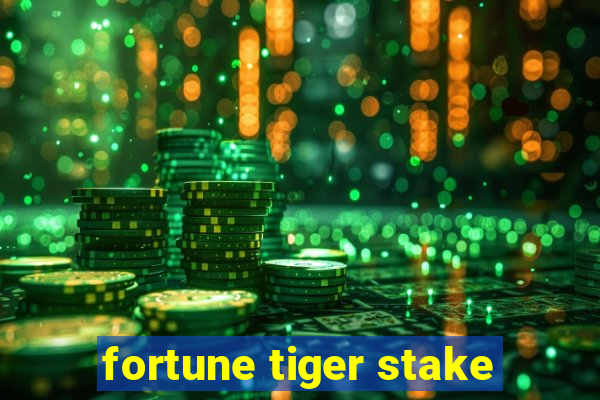 fortune tiger stake