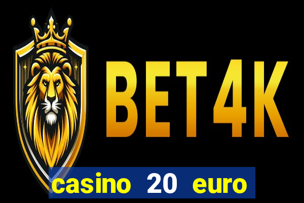 casino 20 euro bonus ohne einzahlung