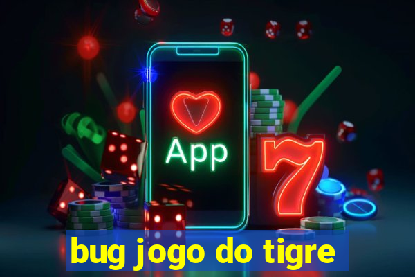 bug jogo do tigre