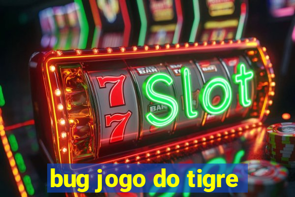 bug jogo do tigre