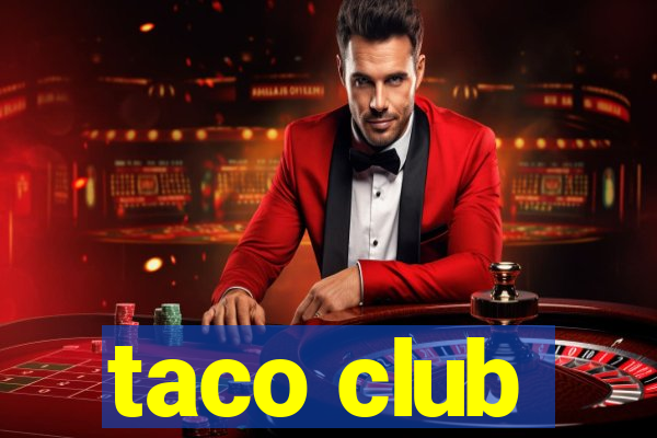 taco club