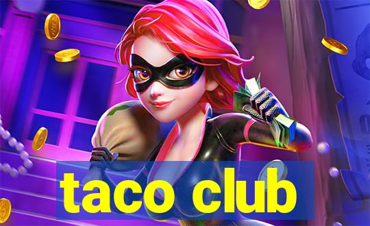 taco club