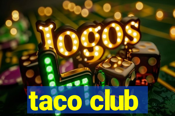 taco club