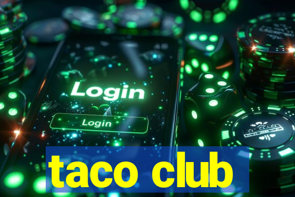 taco club