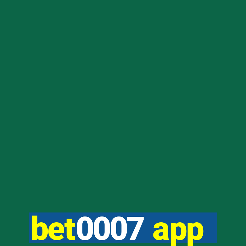 bet0007 app