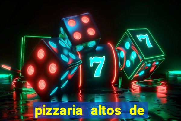 pizzaria altos de santana sjc