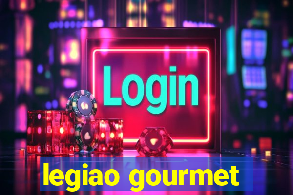 legiao gourmet