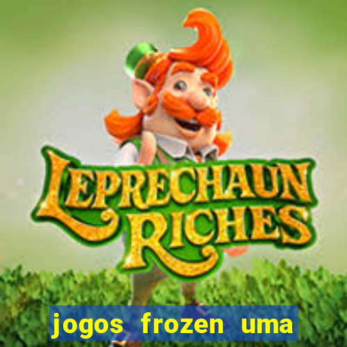 jogos frozen uma aventura congelante problema em dobro