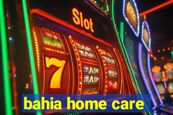 bahia home care