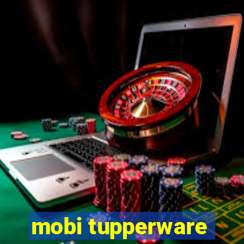 mobi tupperware