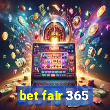 bet fair 365