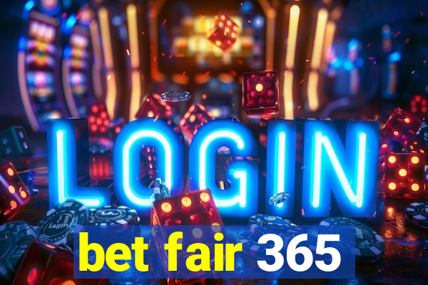 bet fair 365