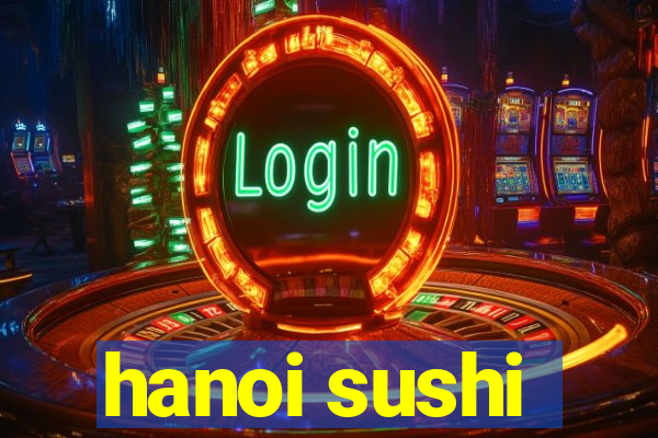 hanoi sushi