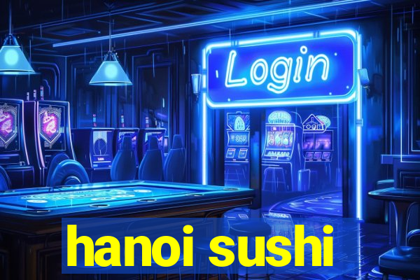 hanoi sushi