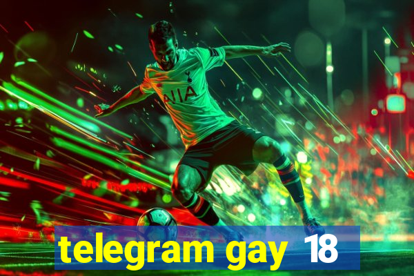 telegram gay 18