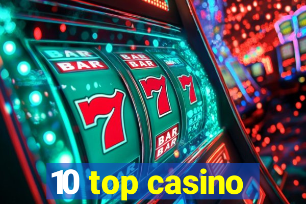 10 top casino