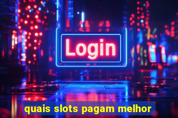 quais slots pagam melhor