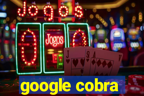 google cobra