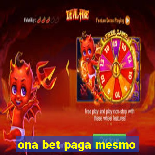 ona bet paga mesmo