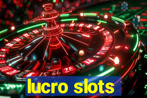 lucro slots