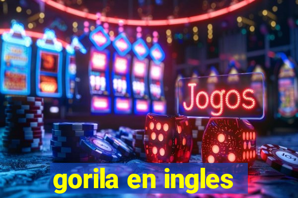 gorila en ingles