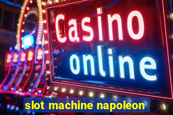 slot machine napoleon