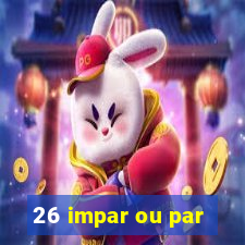 26 impar ou par