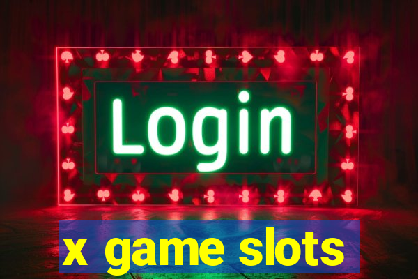 x game slots