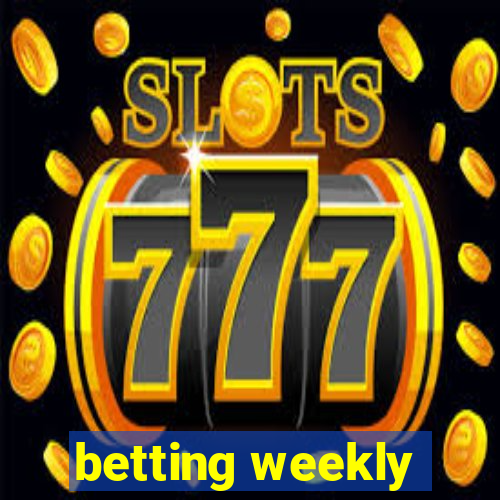 betting weekly