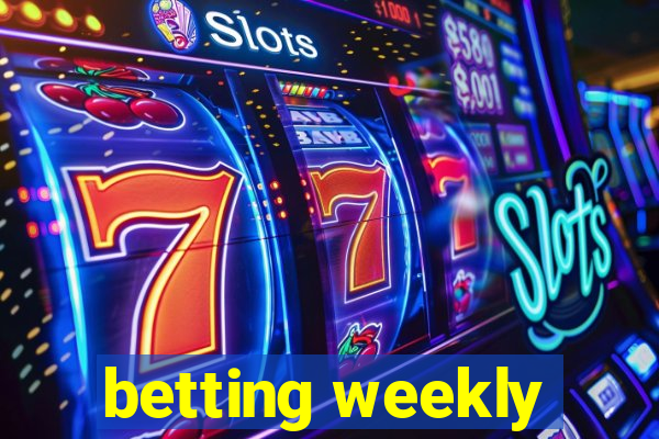 betting weekly