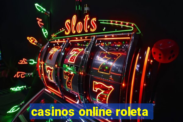 casinos online roleta