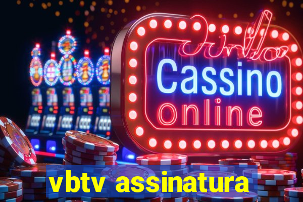 vbtv assinatura