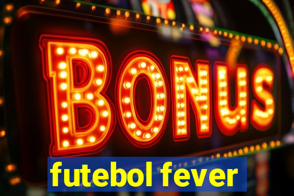 futebol fever